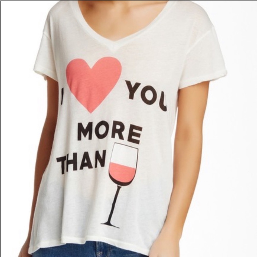 Wildfox I love you more than wine shirt